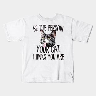 Be The Person Your Cat Thinks You are Funny Cat Women Kids T-Shirt